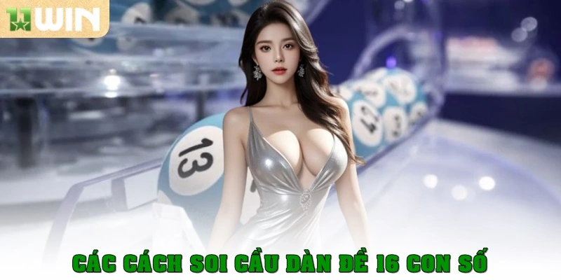 Các cách soi cầu dàn đề 16 con số