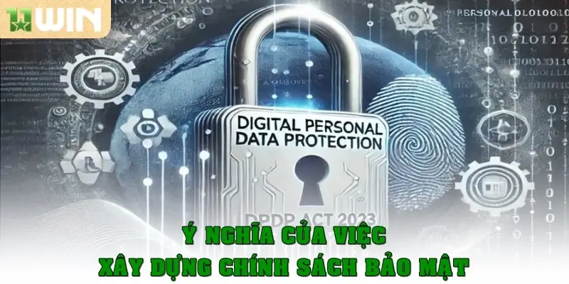 Ý nghĩa của việc xây dựng chính sách bảo mật